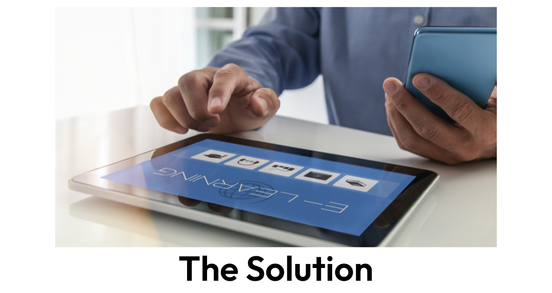 Tablet with eLearning open and the words "The Solution" overlaying the image